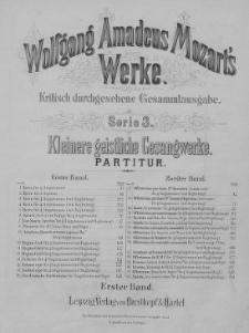 Wolfgang Amadeus Mozart's Werke. Kritisch durchgesehene Gesammtausgabe. Serie 3. Bd. 1-2. Kleinere geistliche Gesangwerke. (Partitur)