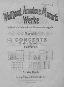 Wolfgang Amadeus Mozart's Werke. Kritisch durchgesehene Gesammtausgabe. Serie 16, Band 4. Concerte : für das Pianoforte. Partitur