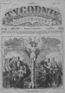 Tygodnik Illustrowany 1874, Nr 314 - 339. Tom XIII. Seria 2