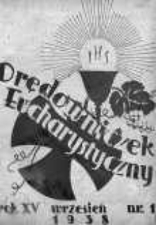 Orędowniczek Eucharystyczny. Organ Krucjaty Eucharystycznej wrzesień R. 15.1938/1939 nr 1