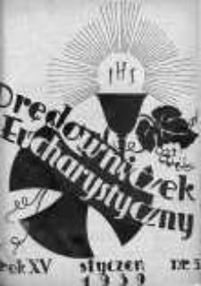 Orędowniczek Eucharystyczny. Organ Krucjaty Eucharystycznej styczeń R. 15.1938/1939 nr 5