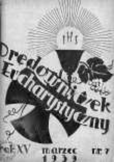 Orędowniczek Eucharystyczny. Organ Krucjaty Eucharystycznej marzec R. 15.1938/1939 nr 7