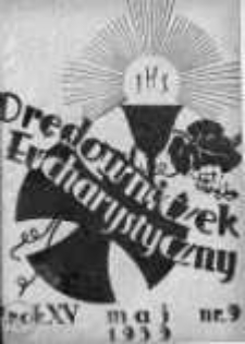 Orędowniczek Eucharystyczny. Organ Krucjaty Eucharystycznej maj R. 15.1938/1939 nr 9
