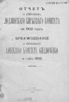 Sprawozdanie z Działalności Łódzkiego Komitetu Giełdowego 1902