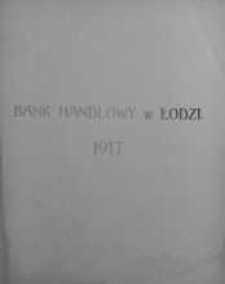 Sprawozdanie Banku Handlowego w Łodzi za... okres działalności 1917