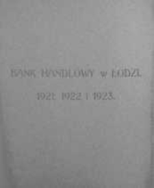 Sprawozdanie Banku Handlowego w Łodzi za... okres działalności 1921/1922/1923