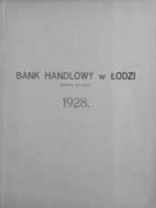 Sprawozdanie Banku Handlowego w Łodzi za... okres działalności 1928