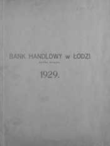 Sprawozdanie Banku Handlowego w Łodzi za... okres działalności 1929