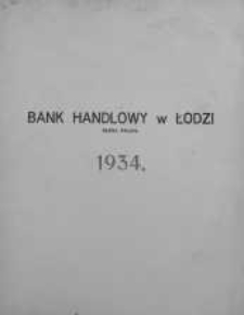 Sprawozdanie Banku Handlowego w Łodzi za... okres działalności 1934
