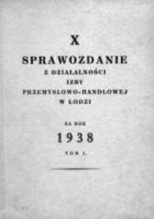 Sprawozdanie Izby Przemysłowo-Handlowej w Łodzi R. 10. 1938
