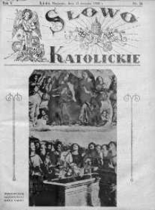 Słowo Katolickie : Tygodnik Ilustrowany Poświęcony Sprawom Religijno-Społecznym 12 sierpień 1928 nr 34