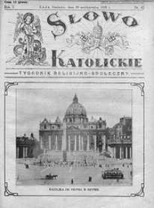 Słowo Katolickie : Tygodnik Ilustrowany Poświęcony Sprawom Religijno-Społecznym 28 październik 1928 nr 45