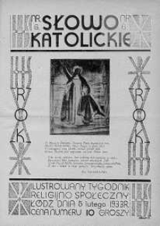 Słowo Katolickie : Tygodnik Ilustrowany Poświęcony Sprawom Religijno-Społecznym 5 luty 1933 nr 6