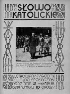 Słowo Katolickie : Tygodnik Ilustrowany Poświęcony Sprawom Religijno-Społecznym 21 maj 1933 nr 21