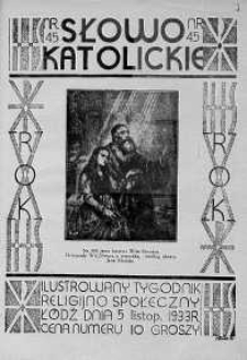 Słowo Katolickie : Tygodnik Ilustrowany Poświęcony Sprawom Religijno-Społecznym 5 listopad 1933 nr 45