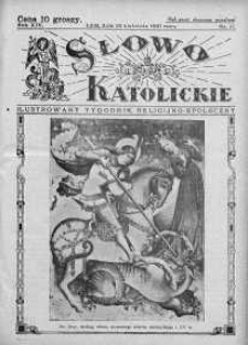 Słowo Katolickie : Tygodnik Ilustrowany Poświęcony Sprawom Religijno-Społecznym 25 kwiecień 1937 nr 17