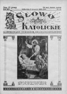 Słowo Katolickie : Tygodnik Ilustrowany Poświęcony Sprawom Religijno-Społecznym 6 listopad 1938 nr 45