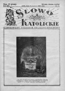 Słowo Katolickie : Tygodnik Ilustrowany Poświęcony Sprawom Religijno-Społecznym 18 grudzień 1938 nr 51