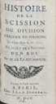 Histoire De La Scission Ou Division Arrive'e En Pologne, Le XXVII Juin M. DC. XCVII, Au Sujet de L'Election D'un Roy