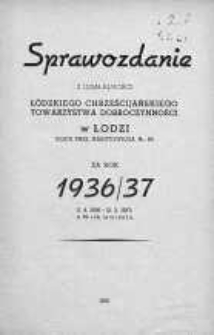 Sprawozdanie z Działalności Łódzkiego Chrześcijańskiego Towarzystwa Dobroczynności za... 1936/1937