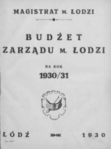 Budżet Zarządu M. Łodzi na rok 1930-31