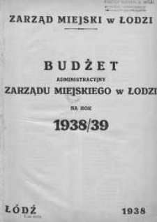 Budżet administracyjny Zarządu Miejskiego w Łodzi na rok 1938-39