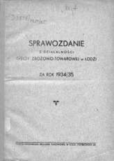 Sprawozdanie z Działalności Giełdy Zbożowo-Towarowej w Łodzi za rok 1934/1935