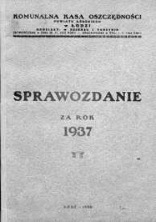 Komunalna Kasa Oszczędności Powiatu Łódzkiegow Łodzi. Sprawozdanie za rok 1937