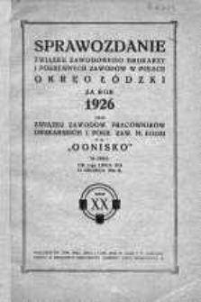 Sprawozdanie Związku Zawodowego Pracowników Przemysłu Poligraficznego w Polsce Okręg Łódź z działalności za rok 1926