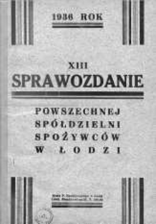 Sprawozdanie Powszechnej Spółdzielni Spożywców w Łodzi za rok 1936