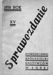 Sprawozdanie Powszechnej Spółdzielni Spożywców w Łodzi za rok 1938