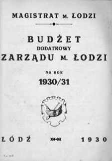 Budżet Dodatkowy Zarządu m. Łodzi na rok 1930/31