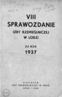 Sprawozdanie Izby Rzemieślniczej w Łodzi o Stanie Gospodarczym Rzemiosła za rok 1937