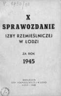 Sprawozdanie Izby Rzemieślniczej w Łodzi o Stanie Gospodarczym Rzemiosła za rok 1945