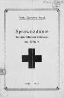 Sprawozdanie Okręgu Łódzkiego Polskiego Czerwonego Krzyża rok 1926