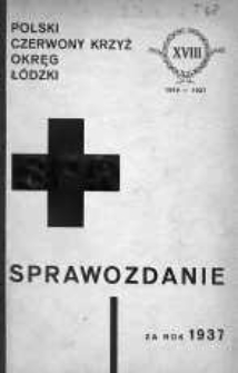 Sprawozdanie Okręgu Łódzkiego Polskiego Czerwonego Krzyża rok 1937