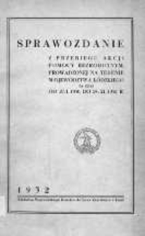 Sprawozdanie z Przebiegu Akcji Pomocy Bezrobotnym Prowadzonej na Terenie woj. Łódzkiego za 27 styczeń 1930 - 25 listopad 1932