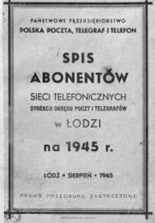 Spis Telefonów Łódzkiego Okręgu Poczt i Telegrafów na rok 1945
