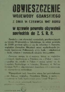 Obwieszczenie Wojewody Gdańskiego z dnia 14 czerwca 1947 roku w sprawie powrotu obywateli sowieckich do Z.S.R.R. / Wojewoda.