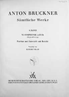 VI Symphonie A-dur (Originalfassung) : Partitur und Entwürfe mit Bericht