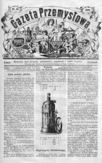 Gazeta Przemysłowa. Ilustrowany organ przemysłu, rękodzielnictwa i handlu krajowego 1866 IV, No 43