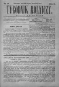Tygodnik Rolniczy. Pismo wszelkim gałęziom przemysłu rolnego poświęcone 1873 II, Nr 23