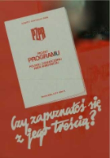 Komitet Centralny PZPR. Projekt Programu Polskiej Zjednoczonej Partii Robotniczej. Czy zapoznałeś się z jego treścią?