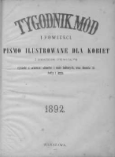 Tygodnik Mód i Powieści. Pismo ilustrowane dla kobiet z dodatkiem Ubiory i Roboty 1892 I, No 1