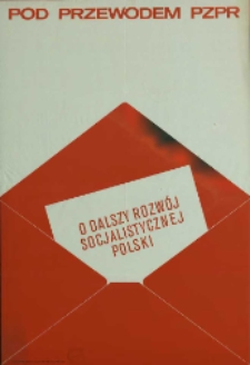 Pod przewodem PZPR. O dalszy rozwój socjalistycznej Polski