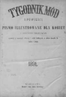 Tygodnik Mód i Powieści. Pismo ilustrowane dla kobiet z dodatkiem Ubiory i Roboty 1891 I, No 1