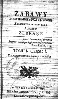 Zabawy Przyjemne i Pożyteczne z Sławnych Wieku tego Autorów Zebrane Tom 1-2 (1770-1771)