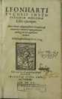 Leonhardi Fvchsii Institvtionvm Medicinae Libri quinque : Nunc denuo [...] recognitii, ab innumeris mendis [...] redditti [...].
