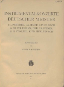 Instrumentalkonzerte deutscher Meister : J. G. Pisendel, J. A. Hasse, C. Ph. E. Bach, G. Ph. Telemann, Chr. Graupner, G. H. Stölzer, K. Fr. Hurlebusch
