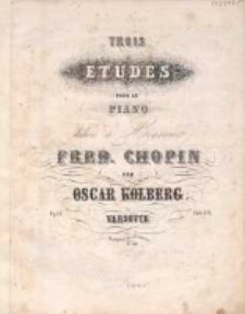 Trois etudes pour le piano dédiés à monsieur Fred. Chopin : op. 14